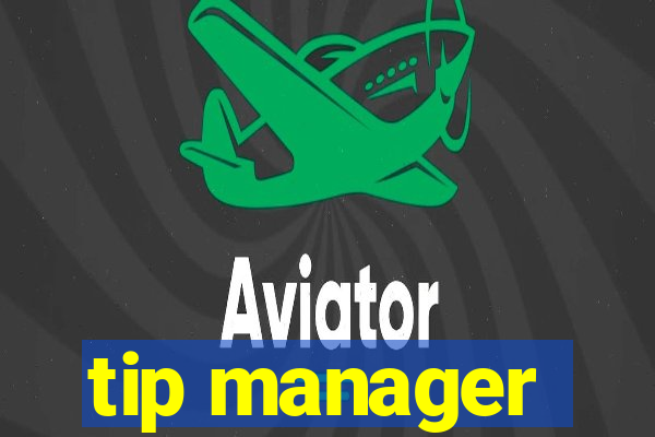 tip manager